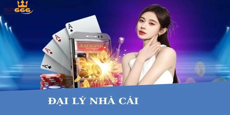 Đại Lý SP666 - Cơ Hội Hợp Tác Lý Tưởng Nhận Thu Nhập Cao 2 Đăng ký trở thành đại lý SP666