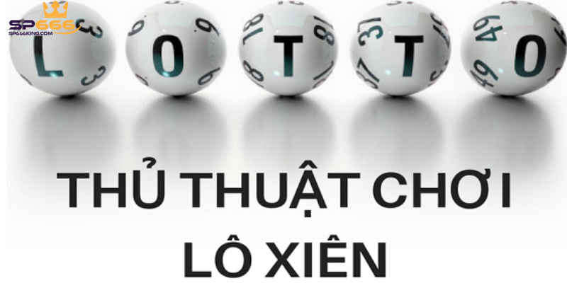 Lô Xiên Online Và 3 Hình Thức Chơi Được Chọn Nhiều Nhất 3 Cách chơi Lô xiên online người mới nên biết